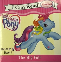 The Big Fair (My Little Pony, Bk 5: Short I) (I Can Read Phonics)
