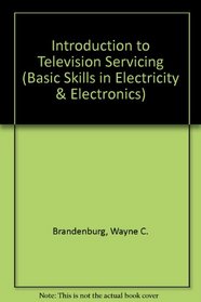Introduction to Television Servicing (Basic Skills in Electricity  Electronics)