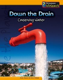 Down the Drain: Conserving Water (You Can Save the Planet)
