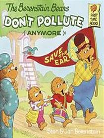 The Berenstain Bears Don't Pollute... Anymore