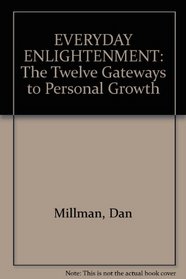 EVERYDAY ENLIGHTENMENT: The Twelve Gateways to Personal Growth