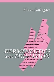 Hermeneutics and Education (S U N Y Series in Contemporary Continental Philosophy)