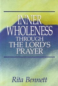 Inner Wholeness Through the Lord's Prayer