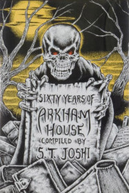 Sixty Years of Arkham House: A History and Bibliography