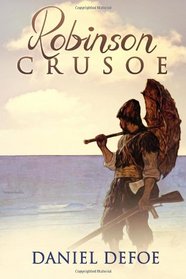 Robinson Crusoe: The Complete Adventures (Vol.1 - Vol.2) : (Illustrated Edition)