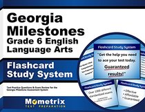 Georgia Milestones Grade 6 English Language Arts Flashcard Study System: Georgia Milestones Test Practice Questions & Exam Review for the Georgia Milestones Assessment System (Cards)