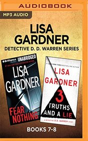 Lisa Gardner Detective D. D. Warren Series: Books 7-8: Fear Nothing & 3 Truths and a Lie