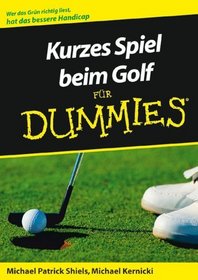 Kurzes Spiel Beim Golf Fur Dummies (German Edition)