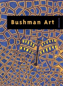 Bushman Art: Zeitgenssische Kunst  aus dem sdlichen Afrika / Contemporary Art from Southern Africa