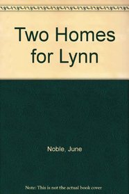 Two Homes for Lynn