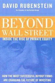 Beyond Wall Street : The Rise of Private Equity and the Future of Investing