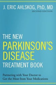 The New Parkinson's Disease Treatment Book: Partnering with Your Doctor To Get the Most from Your Medications