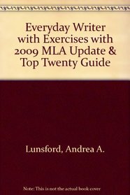 Everyday Writer with Exercises with 2009 MLA Update & Top Twenty Guide
