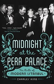 Midnight at the Pera Palace: The Birth of Modern Istanbul