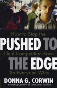 Pushed To The Edge: How To Stop The Child Competition Race So Everyone W