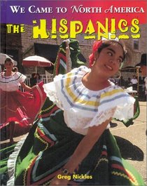 The Hispanics (We Came to North America)