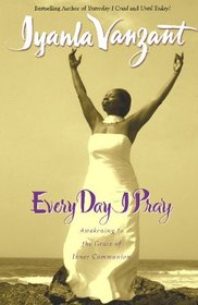 Every Day I Pray: Prayers for Awakening to the Grace of Inner Communion (Large Print)