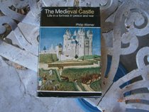 The medieval castle;: Life in a fortress in peace and war