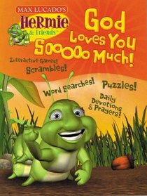 God Loves You Sooooo Much (Hermie & Friends)