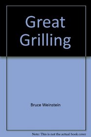 Great Grilling (Cooking Arts Collection)