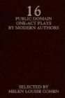 Sixteen Public Domain One-Act Plays by Modern Authors