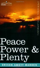 Peace Power & Plenty (Cosimo Classics: Personal Development)