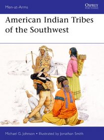 American Indian Tribes of the Southwest (Men-at-Arms)