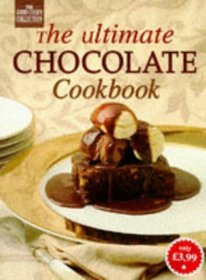 The Ultimate Chocolate Cookbook (The Good Cooks Collection)