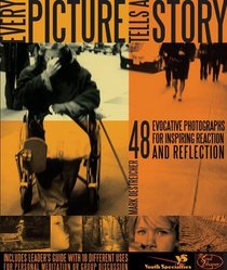 Every Picture Tells a Story : 48 Evocative Photographs for Inspiring Reaction and Reflection (SOULSHAPER)