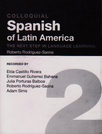 Colloquial Spanish Of Latin America 2: The Next Step In Language Learning (Colloquial 2 Series)