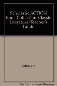 Scholastic ACTION Book Collection-Classic Literature-Teacher's Guide