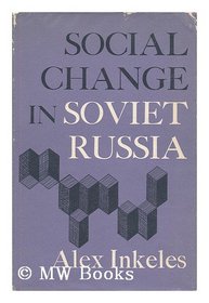 Social Change in Soviet Russia (Russian Research Center Studies)