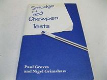 Smudge and Chewpen: Tests