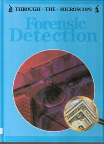 Forensic Detection (Through the Microscope)