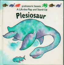 Plesiosaur: Prehistoric Beasts (A Lift-the-Flap and Stand-Up Book)