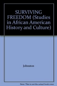 SURVIVING FREEDOM (Studies in African American History and Culture)