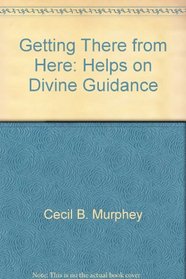 Getting there from here: Helps on divine guidance