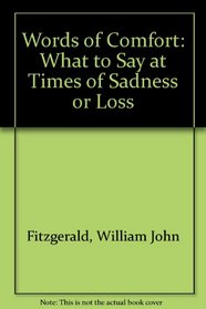 Words of Comfort: What to Say at Times of Sadness or Loss