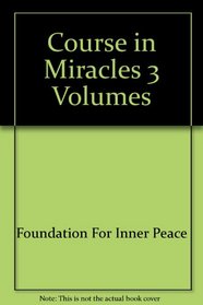 A Course in Miracles/Text, Workbook for Students, and Manual for Teachers