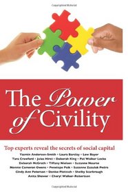The Power of Civility: Top Experts Reveal the Secrets to Social Capital