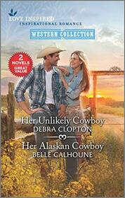 Her Unlikely Cowboy / Her Alaskan Cowboy