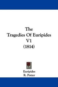 The Tragedies Of Euripides V1 (1814)