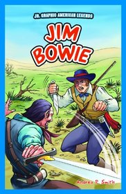 Jim Bowie (Jr. Graphic American Legends)