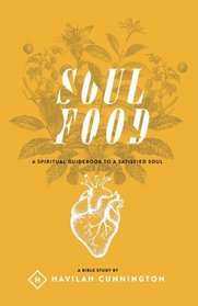 Soul Food: A Spiritual Guidebook to a Satisfied Soul