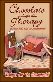 Chocolate is Cheaper Than Therapy... and You Don't Need an Appointment!