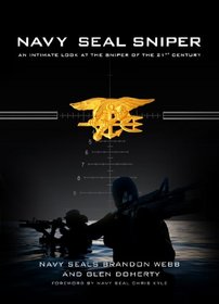 Navy SEAL Sniper: An Intimate Look at the Sniper of the 21st Century