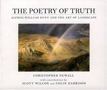 W. Hunt Pre Raphaelite: Poetry of Truth----Alfred W. Hunt and the Art of Landscape