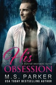 His Obsession (The Hunter Brothers) (Volume 1)