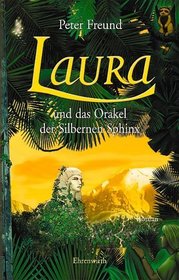 Laura und das Orakel der Silbernen Sphinx