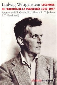 Lecciones sobre filosofia de la psicologia , 1946-1947 / Philosophy of Psychology Lectures , 1946-1947: Apuntes De P.t. Geach, K.j. Shah Y A.c. Kackson (Alianza Ensayo) (Spanish Edition)